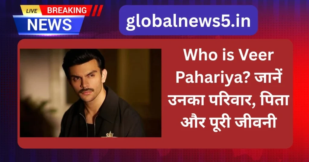 globalnews5-Veer-Pahariya